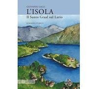 L'isola. Il Santo Graal sul Lario
