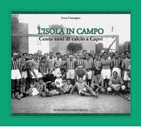 L'isola in campo. Cento anni di calcio a Capri [Paperback] [Nov 29, 2025] Catuog