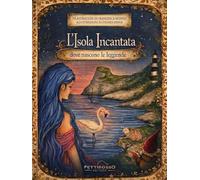 L'isola incantata. Dove nascono le leggende