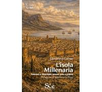 L'isola millenaria. Palermo e Monreale: amore, arte e potere