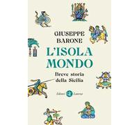L'isola-mondo. Breve storia della Sicilia