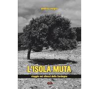 L'isola muta. Viaggio nei silenzi della Sardegna [Paperback] [Dec 18, 2024] Negr