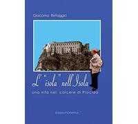 L' isola nell'isola. Una vita nel carcere di Procida
