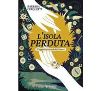 L'isola perduta. Viaggio tra i ricordi del Conero. Ediz. integrale