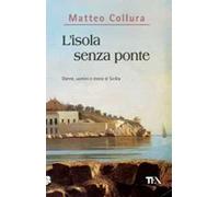 L'isola senza ponte. Donne, uomini e storie della Sicilia