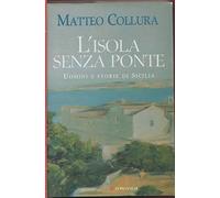 L'isola senza ponte. Uomini e storie di Sicilia