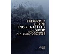 L'isola sotto il mare. Ferdinandea di Clément Cogitore