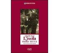 L'isola sulla terra. Dal Salento 1933-2008