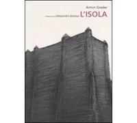 L' isola. Una storia di tutti i giorni. Ediz. a colori