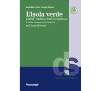 L'isola verde. Il diritto pubblico della ricostruzione e della messa in sicurezza nell'isola di Ischia. Con espansione online