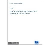 LISP. Linguaggio e metodologia di programmazione