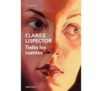 Lispector Clarice Clarice Lispect Todos los cuentos / Complete Stori (Tascabile)