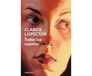 Lispector Clarice Clarice Lispect Todos los cuentos / Complete Stori (Tascabile)