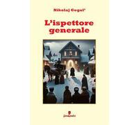 L'ispettore generale - Gogol' Nikolaj