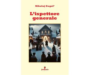 L'ispettore generale. Nuova ediz. - Gogol' Nikolaj