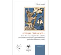 «L'Israel dei bambini». Storia di un periodico per bambini nell’Italia del Dopoguerra (1949-1952) e della collaborazione al giornalino di Emanuele Luzzati