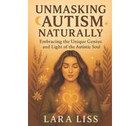 Liss Unmasking Autism Naturally (Tascabile)