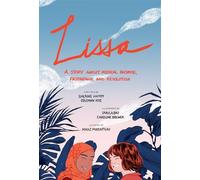 Lissa: A Story About Medical Promise, Friendship, and Revolution