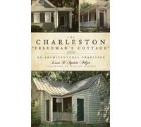 Lissa D'Aquisto Felzer The Charleston "Freedman's Cottage" (Copertina rigida)
