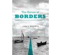 Lissa K. Wadewitz The Nature of Borders (Tascabile)
