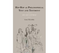 Lissa Skitolsky Hip-Hop as Philosophical Text and Testimony (Tascabile)