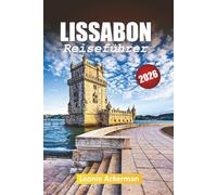 LISSABON REISEFÜHRER 2026: Wichtige Tipps, atemberaubende Aussichten und authentische Erlebnisse in Portugals Hauptstadt