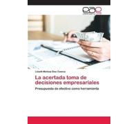 Lisseth Melissa Díaz Cuen La acertada toma de decisiones empresarial (Tascabile)