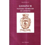 Lissonum. Notizie storiche di Lissone (rist. anast. Monza, 1926)