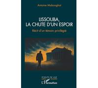 Lissouba, la chute d’un espoir: Récit d’un témoin privilégié