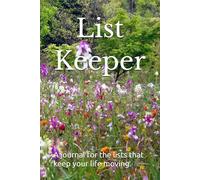 List Keeper: A journal for the lists that keep your life moving.