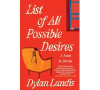 List of All Possible Desires: A Novel in Stories