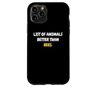 List Of Animals Better Than Bees Apicoltore Amante Delle Api Custodia per iPhone 11 Pro