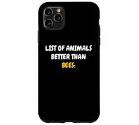 List Of Animals Better Than Bees Apicoltore Amante Delle Api Custodia per iPhone 11 Pro Max