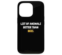 List Of Animals Better Than Bees Apicoltore Amante Delle Api Custodia per iPhone 13 Pro