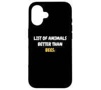 List Of Animals Better Than Bees Apicoltore Amante Delle Api Custodia per iPhone 16