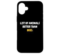 List Of Animals Better Than Bees Apicoltore Amante Delle Api Custodia per iPhone 16 Plus