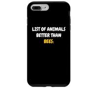 List Of Animals Better Than Bees Apicoltore Amante Delle Api Custodia per iPhone 7 Plus/8 Plus