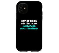 List Of Dogs Better Than Miniature Bull Terriers Custodia per iPhone 11