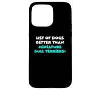 List Of Dogs Better Than Miniature Bull Terriers Custodia per iPhone 15 Pro Max