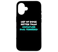 List Of Dogs Better Than Miniature Bull Terriers Custodia per iPhone 16