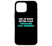 List Of Dogs Better Than Miniature Bull Terriers Custodia per iPhone 16 Pro Max
