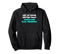 List Of Dogs Better Than Miniature Bull Terriers Felpa con Cappuccio
