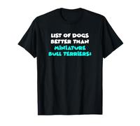 List Of Dogs Better Than Miniature Bull Terriers Maglietta