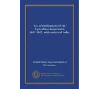 List of publications of the Agriculture department, 1862-1902, with analytical index
