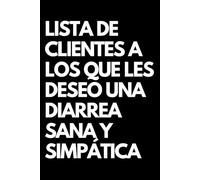 Lista de clientes a los que les deseo una diarrea sana y simpática: Libro de notas a rayas divertido, Idea de regalo para colegas de oficina, jefe, esposa, esposo, amiga, amigo