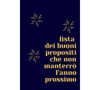Lista dei buoni propositi che non manterrò l'anno prossimo: Taccuino per appunti. Quaderno a righe in formato A5 - Idea regalo per amici, ... - Idea regalo per Natale, compleanno, laurea