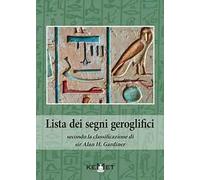 Lista dei segni geroglifici secondo la classificazione di sir Alan H. Gardiner