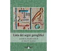 Lista dei segni geroglifici secondo la classificazione di sir Alan H. Gardiner