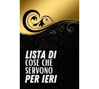 Lista di cose che servono per ieri: Libro per appunti a righe divertente, Idee regalo collega ufficio, capo, moglie, marito