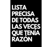 Lista precisa de todas las veces que tenía razón: Libro de notas a rayas divertido, Idea de regalo para colegas de oficina, jefe, esposa, esposo, amiga, amigo